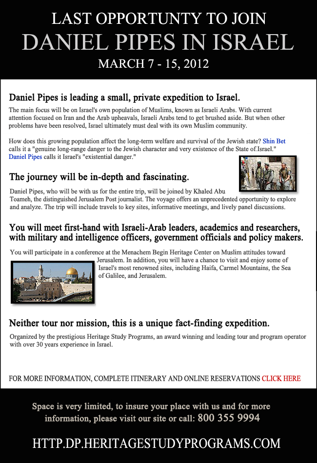 Join Daniel Pipes on a Fact-Finding Trip to Israel, March 2012. For full details: http://dp.heritagestudyprograms.com